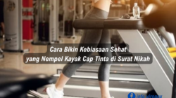 Cara Bikin Kebiasaan Sehat yang Nempel Kayak Cap Tinta di Surat Nikah