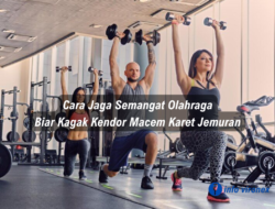 Cara Jaga Semangat Olahraga Biar Kagak Kendor Macem Karet Jemuran