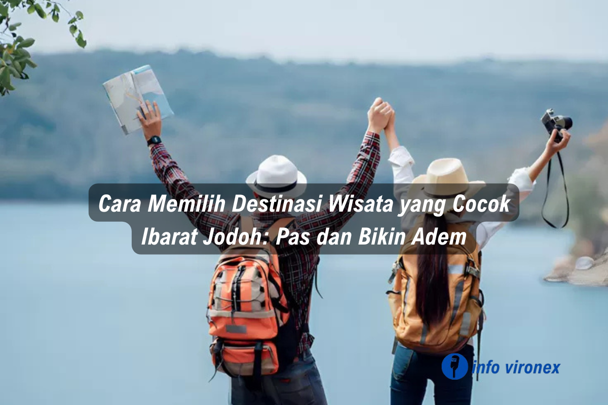 cara memilih destinasi wisata yang cocok