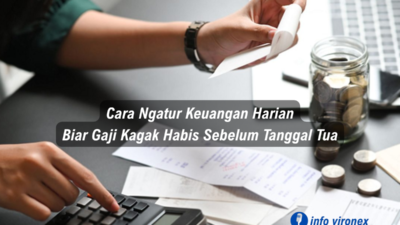 Cara Ngatur Keuangan Harian Biar Gaji Kagak Habis Sebelum Tanggal Tua