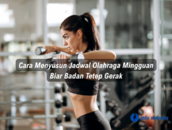 Cara Menyusun Jadwal Olahraga Mingguan Biar Badan Tetep Gerak