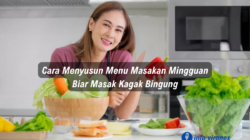 Cara Menyusun Menu Masakan Mingguan Biar Masak Kagak Bingung
