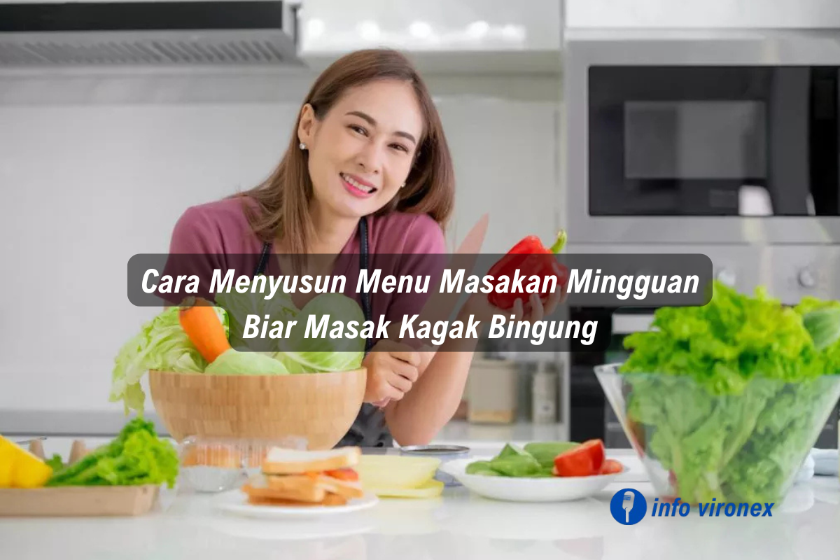 cara menyusun menu masakan mingguan biar masak tidak bingung dan lebih hemat
