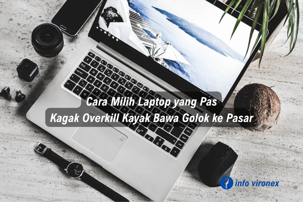 Ilustrasi cara memilih laptop yang pas sesuai kebutuhan agar tidak overkill dan tidak salah beli
