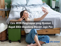 Cara Milih Penginapan yang Nyaman, Kagak Bikin Begadang Macem Jaga Pos
