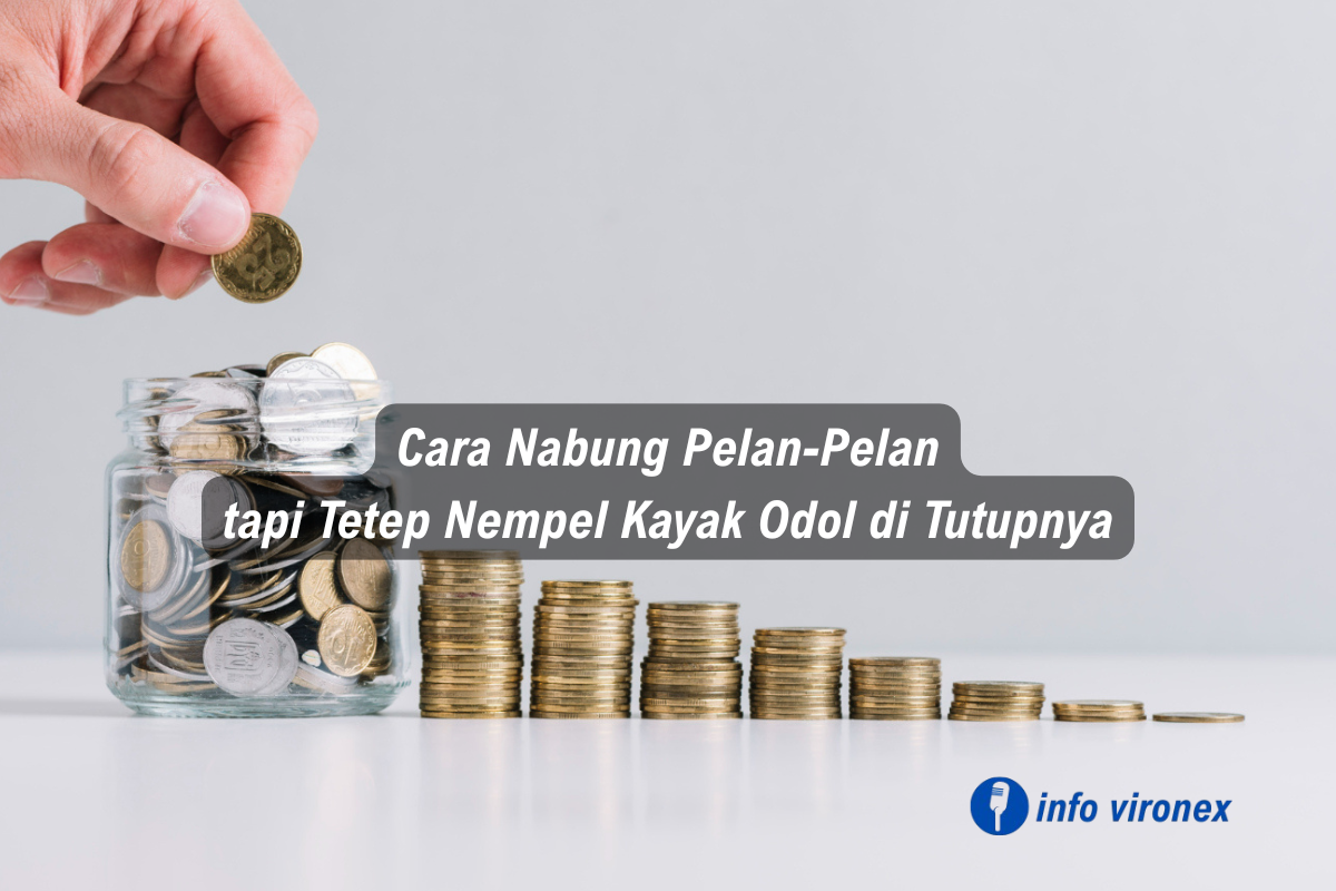 cara nabung pelan-pelan tapi konsisten walau uang sedikit