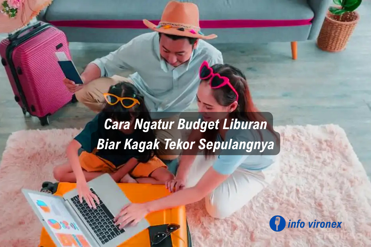 cara mengatur budget liburan