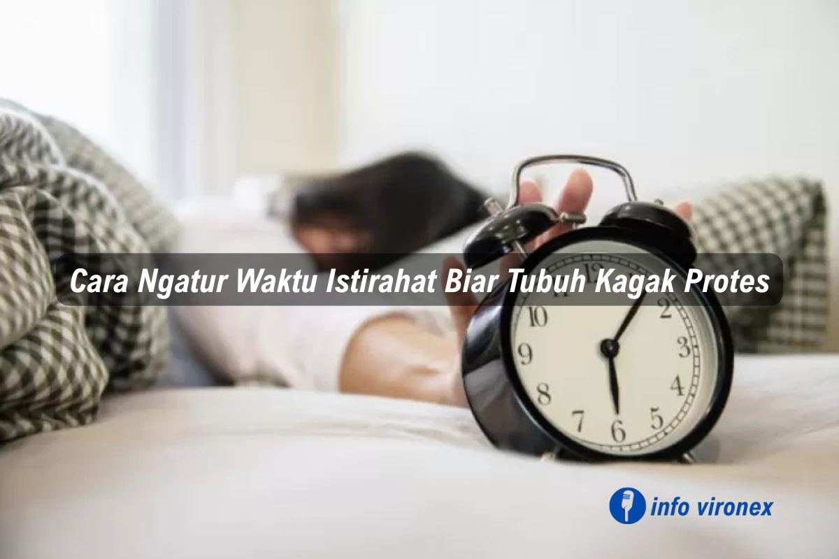 cara mengatur waktu istirahat