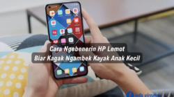 Cara Ngebenerin HP Lemot Biar Kagak Ngambek Kayak Anak Kecil