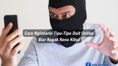 Cara Ngindarin Tipu-Tipu Duit Online Biar Kagak Kena Kibul