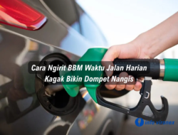Cara Ngirit BBM Waktu Jalan Harian, Kagak Bikin Dompet Nangis