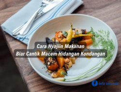 Cara Nyajiin Makanan Biar Cantik Macem Hidangan Kondangan
