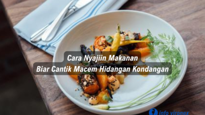 Cara Nyajiin Makanan Biar Cantik Macem Hidangan Kondangan