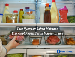 Cara Nyimpen Bahan Makanan Biar Awet, Kagak Busuk Macem Drama