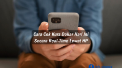 Cara Cek Kurs Dollar Hari Ini Secara Real-Time Lewat HP