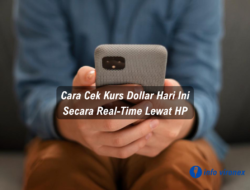 Cara Cek Kurs Dollar Hari Ini Secara Real-Time Lewat HP