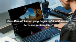 Cara Memilih Laptop yang Bagus untuk Mahasiswa Berdasarkan Spesifikasi